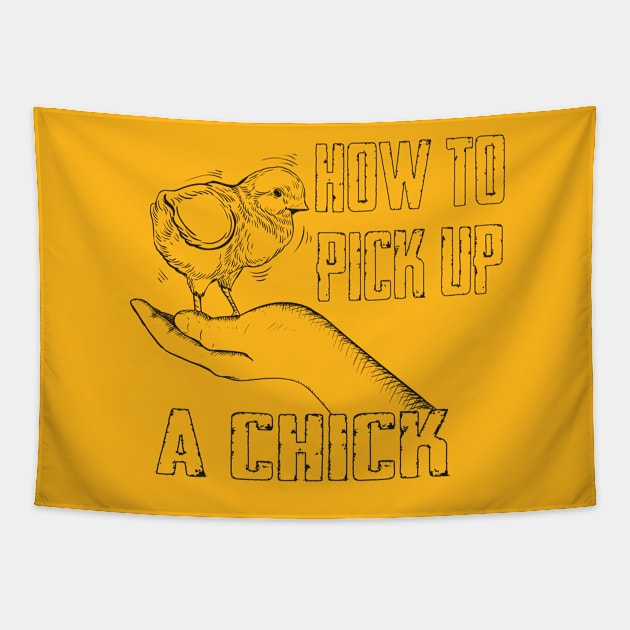 How to Pick up a Chick Tapestry by Alema Art