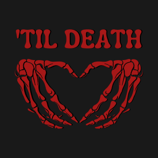 'TIL DEATH T-Shirt