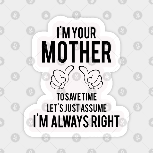 Funny Mother quote joke - Mothers Day 2020 Gift Idea - Magnet | TeePublic Funny Mother quote joke - Mothers Day 2020 Gift Idea - Magnet | TeePublic