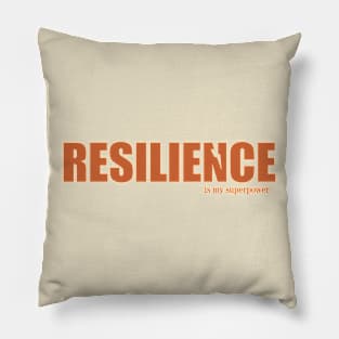 Resilience is my superpower Pillow