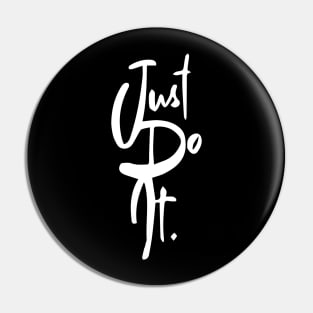 Just Do IT -2 Pin