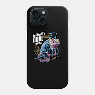 I Can Write A Goal For That Dapper Chameleon Goal Maker Phone Case