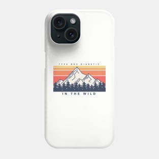 Type One Diabetic in the Wild Phone Case