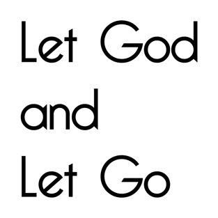 Let God & Let go T-Shirt