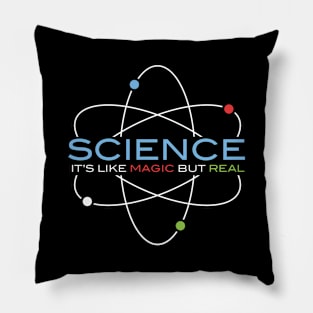 Science It's Like Magic But Real Pillow