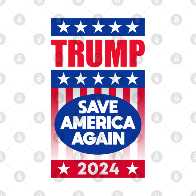 Trump 2024 Save America Again by Dale Preston Design