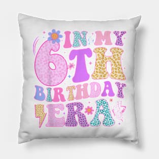 In My 6Th Birthday Era Six Bday 6 Year Old Birthday Girl T-Shirt Pillow