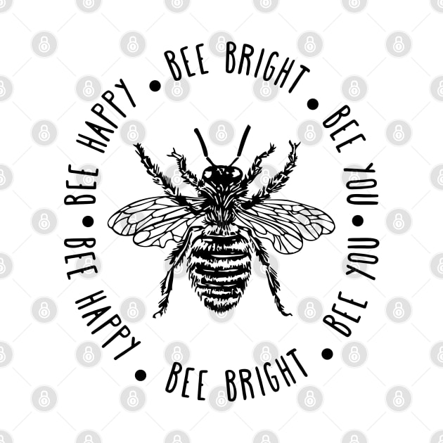 Honey Bee-Bee Happy Bee Bright Bee You by Odetee