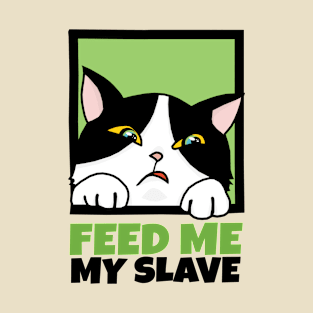 Feed Me My Human T-Shirt