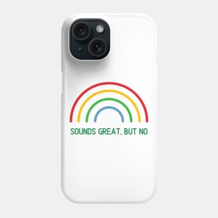 Sounds great but no funny introvert stay at home rainbow colorful Phone Case