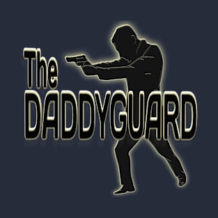 The Daddyguard Father Day Gift T-Shirt