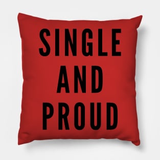 Single and proud by Qrotero Pillow