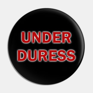 UNDER DURESS mask Pin