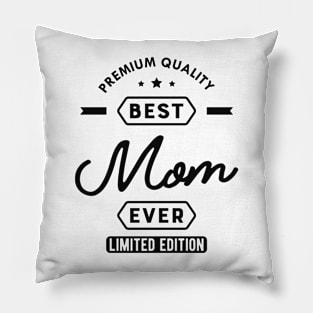 Mom - The best mom ever Pillow