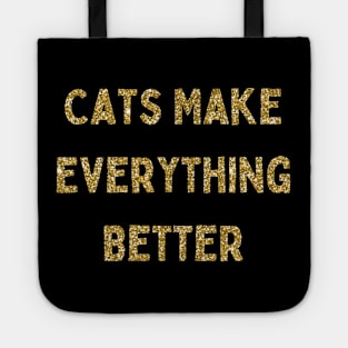 Cats Make Everything Better, Love Your Pet Day Tote