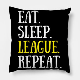 Eat Sleep League Repeat Sports Game Gaming Gift T-Shirt Pillow