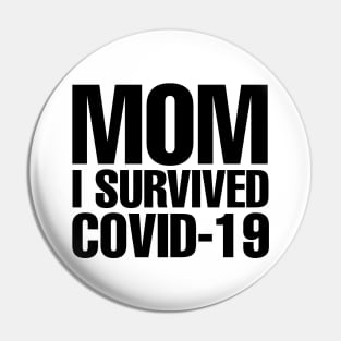 Mom I Survived Covid-19 Pin