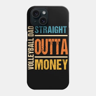 Volleyball Dad Straight Outta Money Funny Gift Phone Case