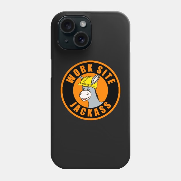 Work Site Jackass Phone Case by  The best hard hat stickers 