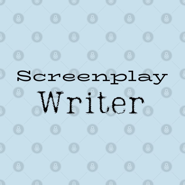 Screenplay Writer Black by CasualTeesOfFashion