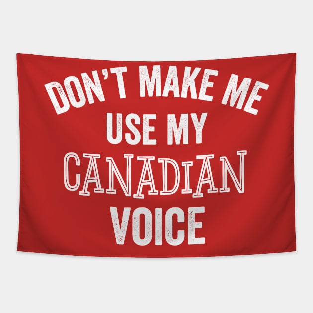 Canadian Voice Funny Accent Canada Gift Tapestry by HuntTreasures