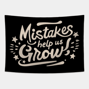 Mistakes help us grow Tapestry