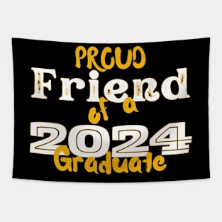 Proud Friend Of A 2024 Graduate Tapestry