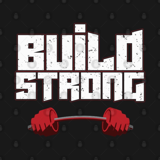 Build Strong by GLStyleDesigns