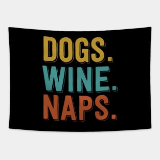 Dogs. Wine. Naps. Tapestry