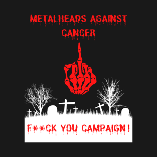 Metal Heads against cancer campaign t shirt T-Shirt