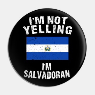 I'm Not Yelliing Salvadoran Pin