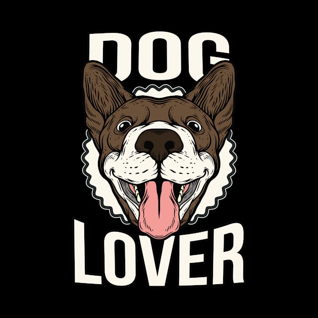 Dog Lover Funny Dog by Foxxy Merch