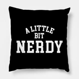 A Little Bit Nerdy (White) Pillow