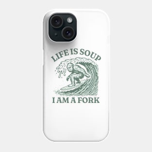 Life Is Soup I Am Fork Graphic T Shirt, Unisex Funny Retro Shirt, Funny Meme Shirt , Vintage Style Relaxed Cotton Shirt, Oddly Specific Tee Phone Case