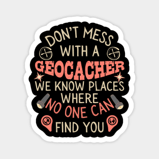 Don't Mess With A Geocacher Magnet