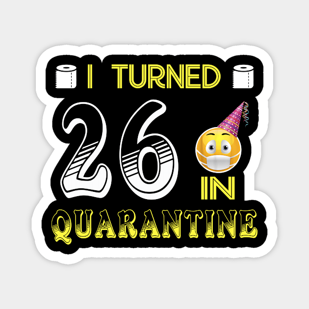 I Turned 26 in quarantine Funny face mask Toilet paper Magnet by Jane Sky