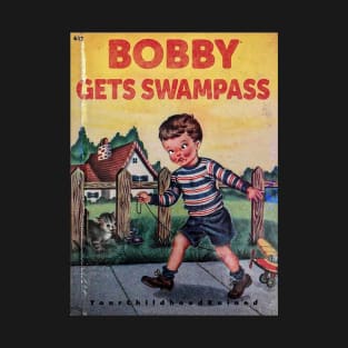 bobby gets swamp ass T-Shirt