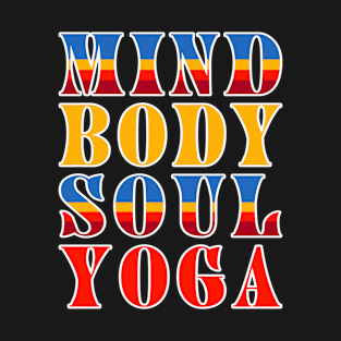 Mind, Body and Soul Yoga T-Shirt