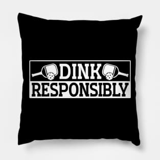 Pickleball Tournament Dink Responsibly Pillow