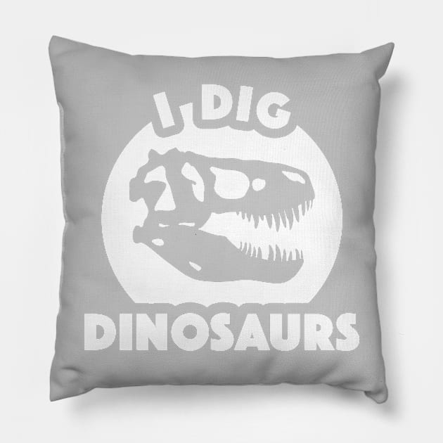 I Dig Dinosaurs Too Pillow by dinosareforever