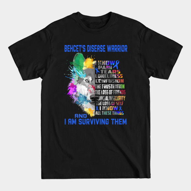 Discover I Am Behcet's Disease Warrior, I Know All These Things and I Am Surviving Them - Behcets Disease Awareness - T-Shirt