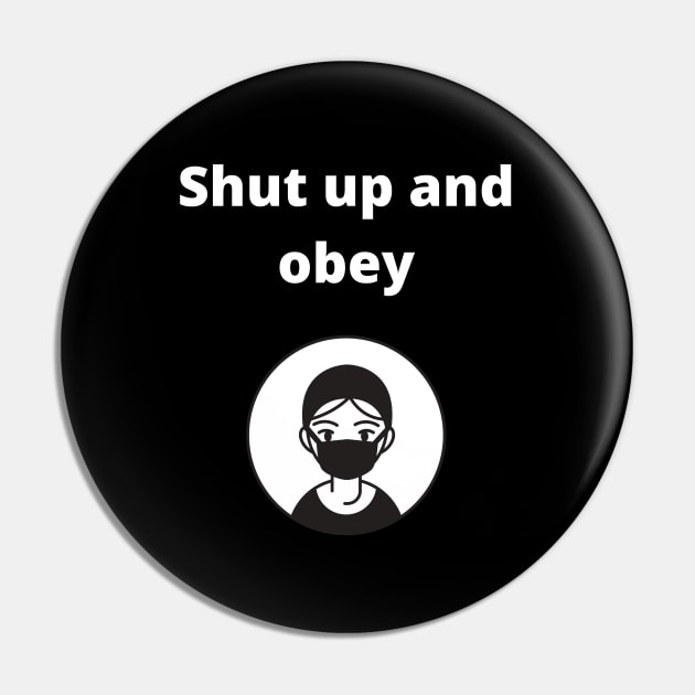 shut up and obey Pin by Skaylife