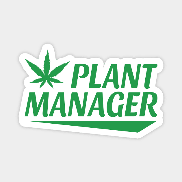 Marijuana Plant Manager Magnet by Cosmo Gazoo