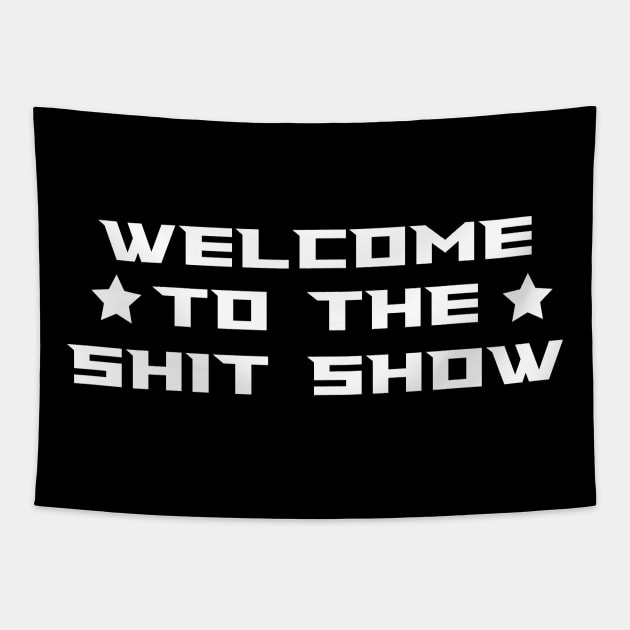 welcome to the shit show lettering Tapestry by AlfinStudio