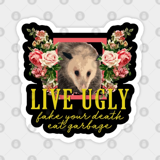 Possum - Live Ugly, Fake Your Death, Eat Garbage Floral Magnet by giovanniiiii