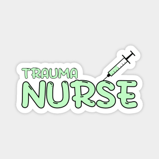 Trauma Nurse Green Magnet