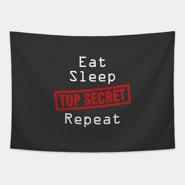 Eat Sleep Top-Secret Repeat Tapestry by madmonkey