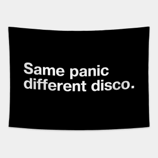 Same panic, different disco. Tapestry