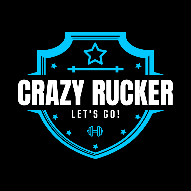 Crazy Rucker  Let's go! by Fantastic Store