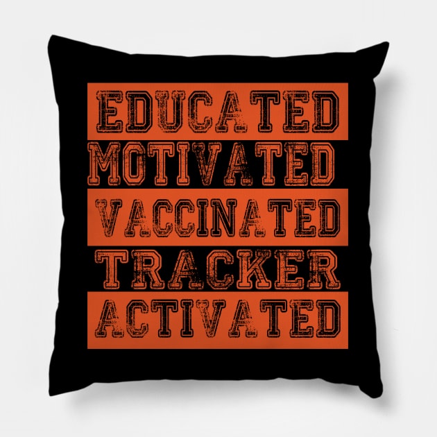 Educated Motivated Vaccinated Tracker Activated Pillow by care store